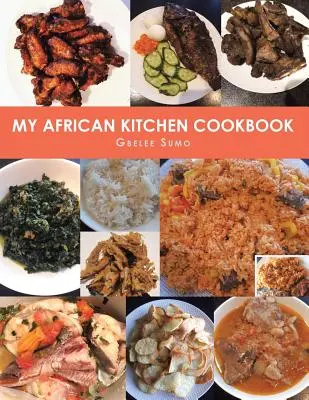 Az én afrikai konyhám szakácskönyve - My African Kitchen Cookbook