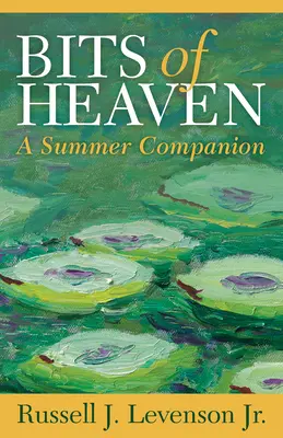 Bits of Heaven: Egy nyári társ - Bits of Heaven: A Summer Companion