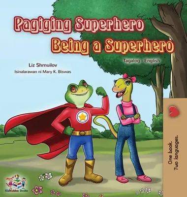 Being a Superhero (Tagalog angol kétnyelvű gyerekkönyv): Fülöp-szigeteki gyerekkönyv - Being a Superhero (Tagalog English Bilingual Book for Kids): Filipino children's book