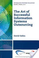 A sikeres információs rendszerek kiszervezésének művészete - The Art of Successful Information Systems Outsourcing