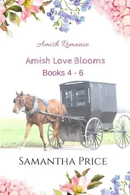 Amish Love Blooms Könyvek 4- 6: Amish Romance - Amish Love Blooms Books 4- 6: Amish Romance