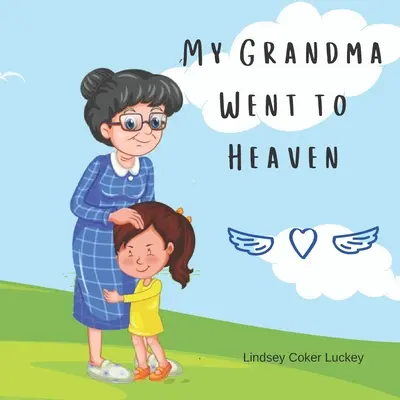 A nagymamám a mennybe ment - My Grandma Went to Heaven