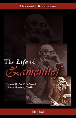 Zamenhof: Az eszperantó szerzőjének élete, művei és eszméi - Zamenhof: The Life, Works and Ideas of the Author of Esperanto