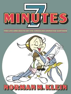 Hét perc: Az amerikai animációs rajzfilm élete és halála - Seven Minutes: The Life and Death of the American Animated Cartoon