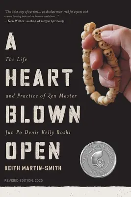 A Heart Blown Open: Denis Kelly Roshi Junpo élete és gyakorlata (átdolgozott, 2020) - A Heart Blown Open: The Life and Practice of Junpo Denis Kelly Roshi (revised, 2020)