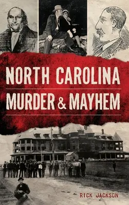 Észak-karolinai gyilkosság és vérengzés - North Carolina Murder & Mayhem