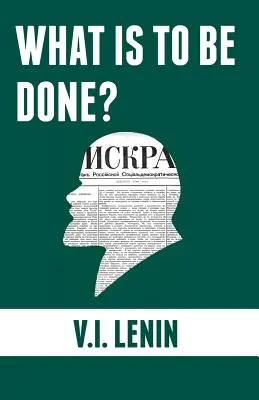 Mit kell tenni?: Mozgalmunk égető kérdései - What is to be done?: Burning Questions of Our Movement