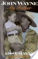 John Wayne: Az apám - John Wayne: My Father