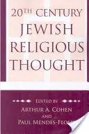 20. századi zsidó vallási gondolkodás: Eredeti esszék kritikus fogalmakról, mozgalmakról és hitekről - 20th Century Jewish Religious Thought: Original Essays on Critical Concepts, Movements, and Beliefs