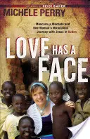 A szerelemnek arca van: Mascara, egy machete és egy nő csodálatos utazása Jézussal Szudánban - Love Has a Face: Mascara, a Machete and One Woman's Miraculous Journey with Jesus in Sudan