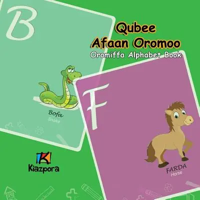 Qubee Afaan Oromoo - Afaan Oromo ábécé: Afaan Oromo Gyermekkönyv - Qubee Afaan Oromoo - Afaan Oromo Alphabet: Afaan Oromo Children's Book