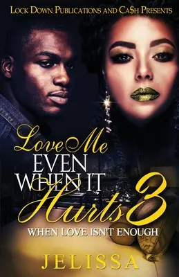 Love Me Even When It Hurts 3: When Love Isn't Enough (Amikor a szerelem nem elég) - Love Me Even When It Hurts 3: When Love Isn't Enough