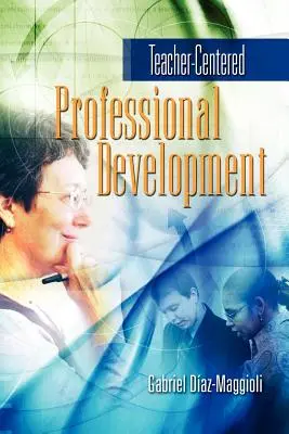 Tanárközpontú szakmai fejlődés - Teacher-Centered Professional Development