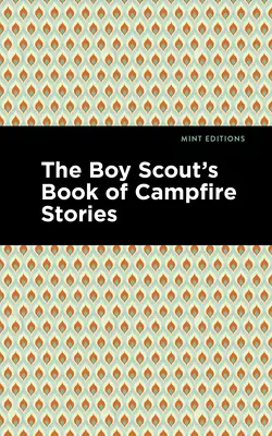 A cserkészek tábortüzes történetek könyve - The Boy Scout's Book of Campfire Stories