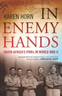 Ellenséges kezekben (Dél-Afrika hadifoglyai a második világháborúban) - In Enemy Hands (South Africa's POWs in World War II)