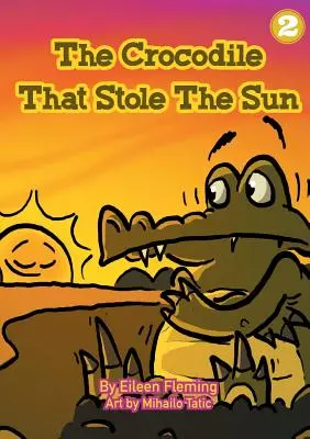 A krokodil, aki ellopta a napot - The Crocodile That Stole The Sun