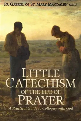 Az imaélet kis katekizmusa - Little Catechism of the Life of Prayer