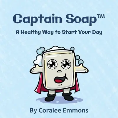 Captain Soap(TM): A Healthy Way to Start Your Day