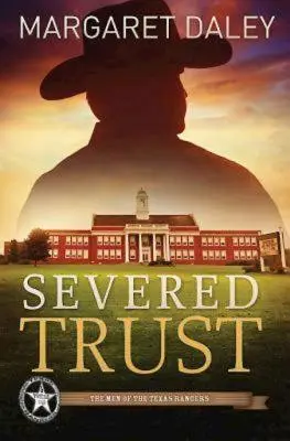 Severed Trust: A Texas Rangers emberei - 4. könyv - Severed Trust: The Men of the Texas Rangers - Book 4