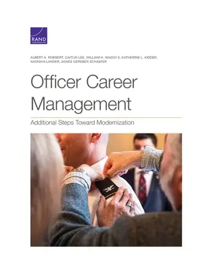 Officer Career Management: További lépések a modernizáció felé - Officer Career Management: Additional Steps Toward Modernization