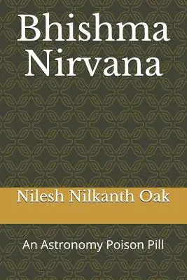 Bhishma Nirvána: Bishma: Egy csillagászati méregpirula - Bhishma Nirvana: An Astronomy Poison Pill