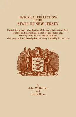 New Jersey állam történeti gyűjteménye, amely a legérdekesebb tények, hagyományok, életrajzi vázlatok általános gyűjteményét tartalmazza. - A Historical Collections of the State of New Jersey, Containing a General Collection of the Most Interesting Facts, Traditions, Biographical Sketche
