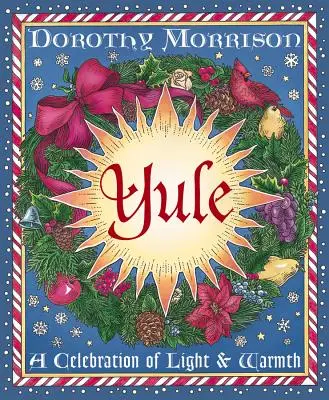 Yule: A fény és a melegség ünnepe - Yule: A Celebration of Light and Warmth