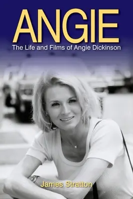 Angie: Angie Dickinson élete és filmjei - Angie: The Life and Films of Angie Dickinson