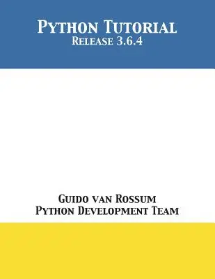 Python oktatókönyv: Release 3.6.4 - Python Tutorial: Release 3.6.4