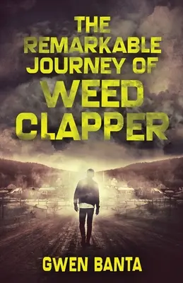 The Remarkable Journey Of Weed Clapper (A füves tapsoló figyelemre méltó utazása) - The Remarkable Journey Of Weed Clapper