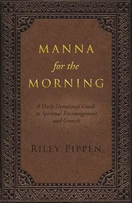 Manna a reggeli órákra: Napi áhítat a lelki belátásért és a lelki növekedésért - Manna for the Morning: A daily devotional for spiritual insight and spiritual growth