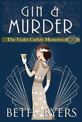 Gin és gyilkosság: A Violet Carlyle Cozy Historical Mystery - Gin & Murder: A Violet Carlyle Cozy Historical Mystery