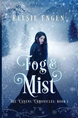 Köd és köd: A Canens krónikák 1. könyv - Fog & Mist: The Canens Chronicles Book 1