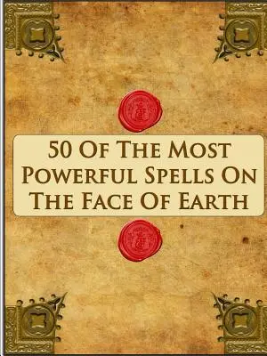 A világ 50 leghatalmasabb varázsigéje közül - 50 Of The Most Powerful Spells On The Face Of Earth