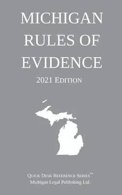 A bizonyítás michigani szabályai; 2021-es kiadás - Michigan Rules of Evidence; 2021 Edition