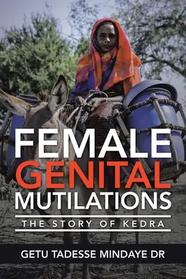 Női nemi szervek megcsonkítása: Kedra története - Female Genital Mutilations: The Story of Kedra