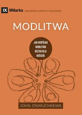 Modlitwa (Imádság) (lengyelül): Hogyan formálja az egyházat az együtt imádkozás - Modlitwa (Prayer) (Polish): How Praying Together Shapes the Church