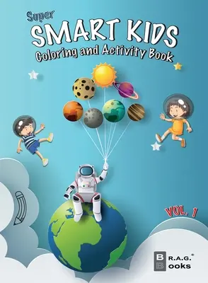 Szuperokos gyerekek: Coloring and Activity Book. - Super Smart Kids: Coloring and Activity Book.