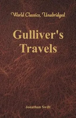 Gulliver utazásai (World Classics, Unabridged) - Gulliver's Travels (World Classics, Unabridged)