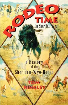 Rodeóidő Sheridan Wyo-ban - Rodeo Time in Sheridan Wyo