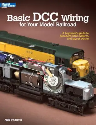 Basic DCC Wiring for Your Model Railroad: A Beginner's Guide to Decoders, DCC Systems, and Layout Wiring (Kezdők útmutatója a dekóderekhez, DCC rendszerekhez és az elrendezéshez). - Basic DCC Wiring for Your Model Railroad: A Beginner's Guide to Decoders, DCC Systems, and Layout Wiring