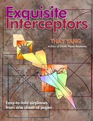 Kiváló elkapók: Könnyen hajtogatható repülőgépek egy papírlapból - Exquisite Interceptors: Easy-to-fold airplanes from one sheet of paper