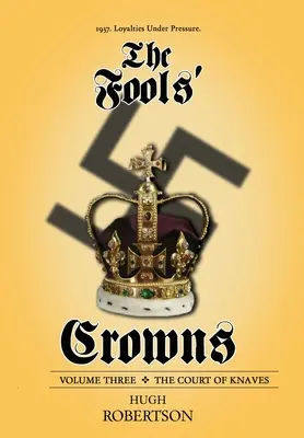 A bolondok koronái: A csalók udvara - The Fools' Crowns: The Court of Knaves