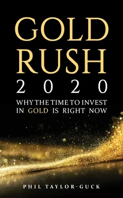 Aranyláz 2020: Miért éppen most van itt az ideje aranyba fektetni - Gold Rush 2020: Why the time to invest in gold is right now