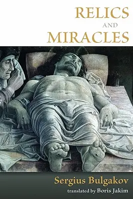 Relikviák és csodák: Két teológiai esszé - Relics and Miracles: Two Theological Essays