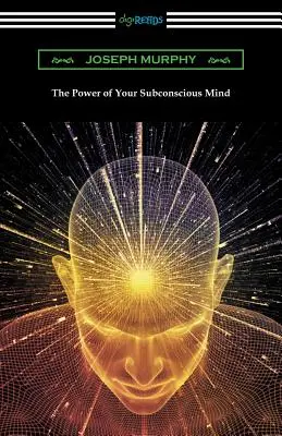 A tudatalattid ereje - The Power of Your Subconscious Mind