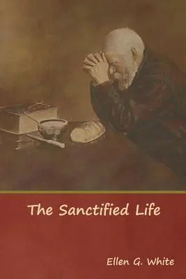 A megszentelt élet - The Sanctified Life