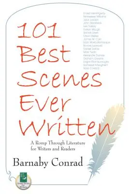 A valaha írt 101 legjobb jelenet: Irodalmi száguldás íróknak és olvasóknak - 101 Best Scenes Ever Written: A Romp Through Literature for Writers and Readers