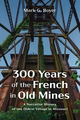 A franciák 300 éve a régi bányákban - 300 Years of the French in Old Mines