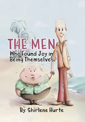 Az emberek, akik örömüket lelték önmagukban - The Men Who Found Joy in Being Themselves